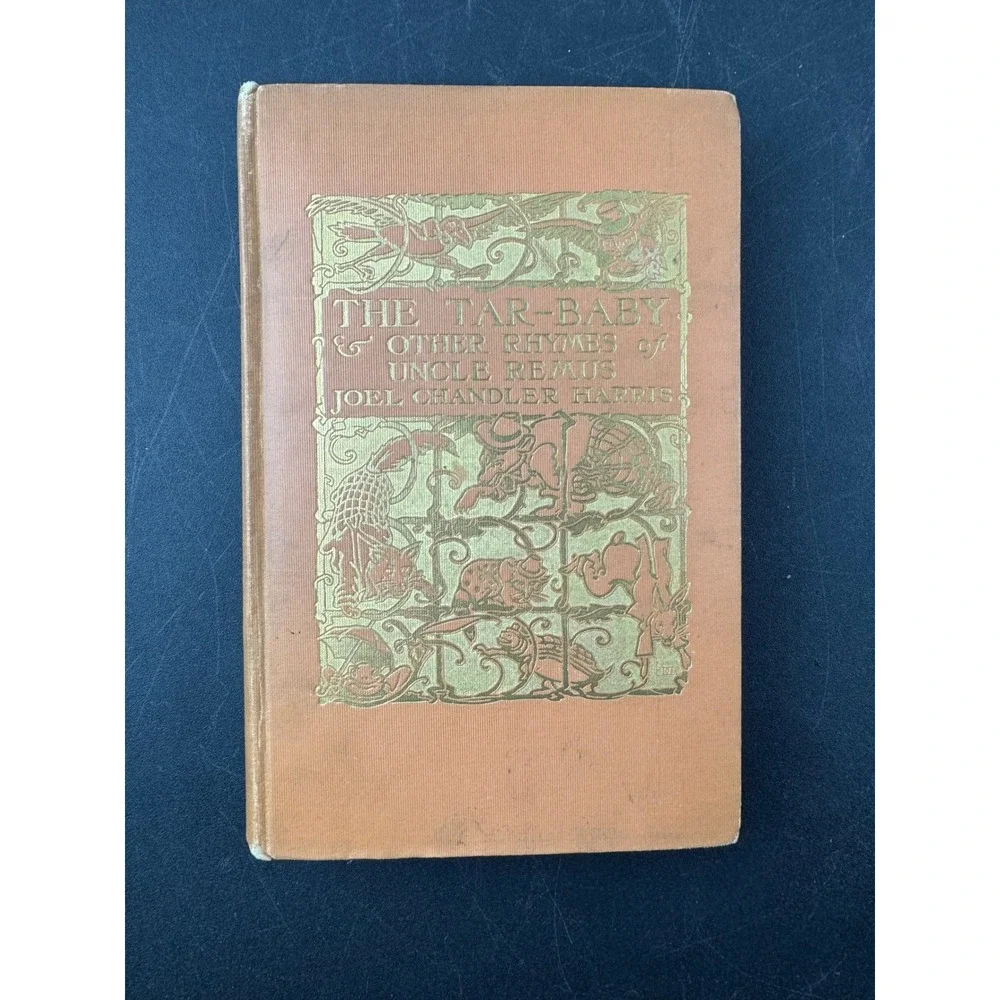 1904 The Tar-Baby and Other Rhymes of‎ Uncle Remus Joel Chandler Harris 1st Ed